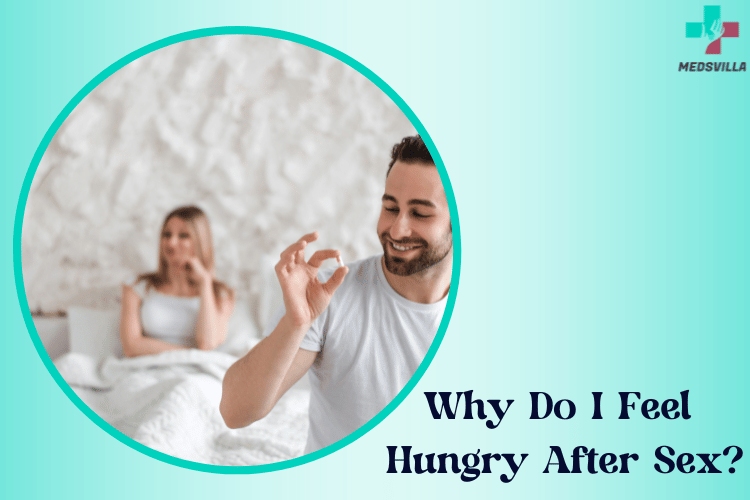 Why am I hungry after sex? Your body used energy, and these are the top scientific causes explained.